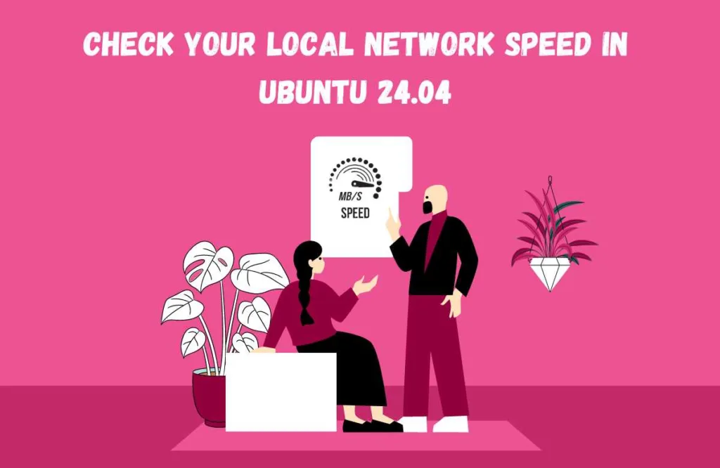 How to Check Your Local Network Speed in Ubuntu 24.04