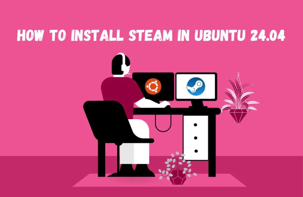 How to Install Steam in Ubuntu 24.04