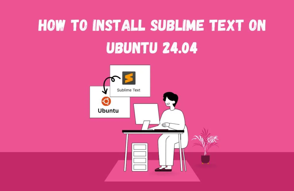 How to Install Sublime Text on Ubuntu 24.04