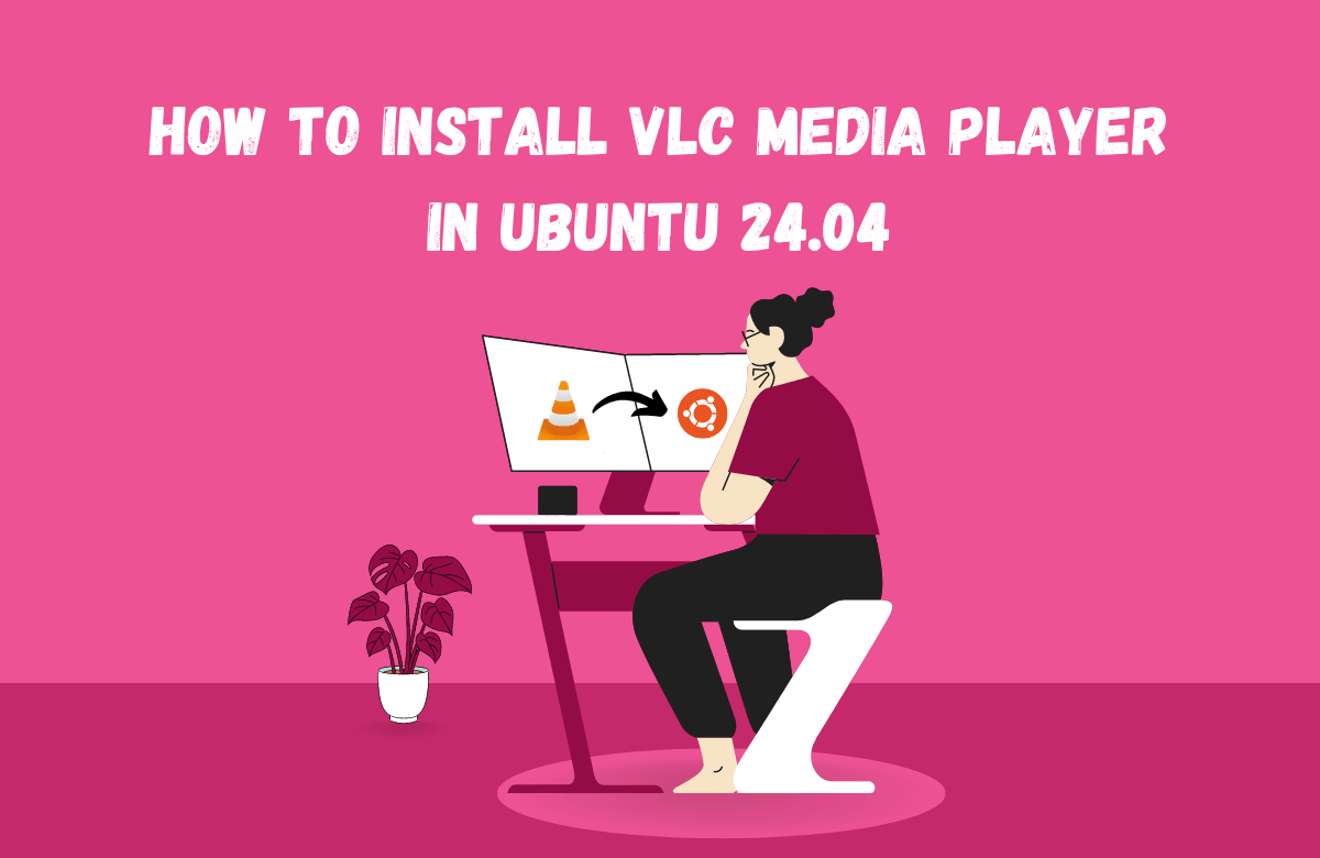 How to Install VLC Media Player in Ubuntu 24.04