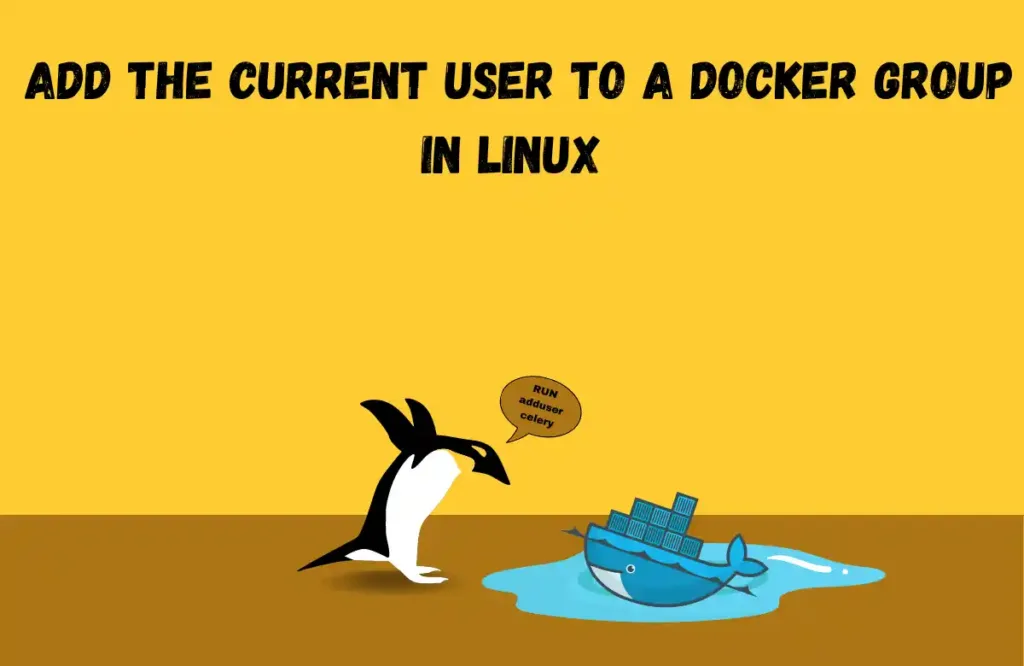 how to Add the Current User to a Docker Group in linux